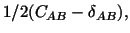 $\displaystyle 1/2 (C_{AB} - \delta_{AB}),$