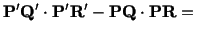 $\displaystyle \mathbf{P}^\prime\mathbf{Q}^\prime \cdot\mathbf{P}^\prime\mathbf{R}^\prime - \mathbf{P}\mathbf{Q} \cdot\mathbf{P}\mathbf{R} =\ $