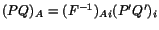 $ (PQ)_A = (F^{-1})_{Ai}(P^\prime Q^\prime )_i$