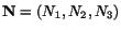 $ \mathbf{N} = (N_1,N_2,N_3)$