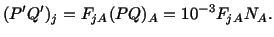 $\displaystyle (P^\prime Q^\prime )_j = F_{jA}(PQ)_A = 10^{-3}F_{jA}N_A.$