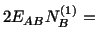 $\displaystyle 2E_{AB}N^{(1)}_B =\ $