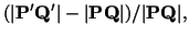 $\displaystyle (\vert\mathbf{P}^\prime\mathbf{Q}^\prime\vert - \vert\mathbf{P}\mathbf{Q}\vert)/\vert\mathbf{P}\mathbf{Q}\vert,$