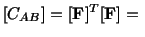 $\displaystyle [C_{AB}] = [\mathbf{F}]^T[\mathbf{F}] =\ $