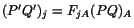 $ (P^\prime Q^\prime )_j =
F_{jA}(PQ)_A$