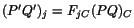 $ (P^\prime Q^\prime)_j =
F_{jC}(PQ)_C$