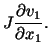 $\displaystyle J\frac{\partial v_1}{\partial x_1}.$