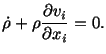 $\displaystyle \dot\rho + \rho \frac{\partial v_i}{\partial x_i} = 0.$