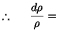 % latex2html id marker 13229
$\displaystyle \therefore\hspace*{.2in} \frac{d\rho}{\rho}=\ $