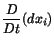 $ \displaystyle\frac{D}{Dt}(dx_i)$