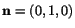 $ \mathbf{n} = (0,1,0)$