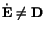 $ \dot\mathbf{E} \ne \mathbf{D}$