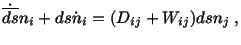 $\displaystyle \dot{\overline{ds}}n_i + ds\dot n_i = (D_{ij} + W_{ij})dsn_j\ ,$