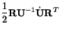 $ \displaystyle\frac{1}{2}
\mathbf{R}\mathbf{U}^{-1}\dot\mathbf{U}\mathbf{R}^T$