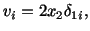 $\displaystyle v_i = 2x_2\delta_{1i},$