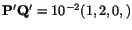 $ \mathbf{P}^\prime\mathbf{Q}^\prime = 10^{-2}(1,2,0,)$