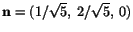 $ \mathbf{n} = (1/\sqrt 5,\ 2/\sqrt 5,\
0)$