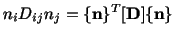 $\displaystyle n_iD_{ij}n_j = \{\mathbf{n}\}^T [\mathbf{D}]\{\mathbf{n}\}$