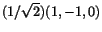 $ (1/\sqrt 2)(1,-1,0)$