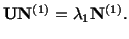 $\displaystyle \mathbf{U}\mathbf{N}^{(1)} = \lambda_1\mathbf{N}^{(1)}.$