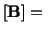 $\displaystyle [\mathbf{B}] =\ $